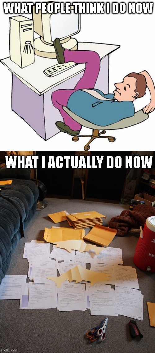 Teachers are staying at home- Yea! | WHAT PEOPLE THINK I DO NOW; WHAT I ACTUALLY DO NOW | image tagged in teaching | made w/ Imgflip meme maker
