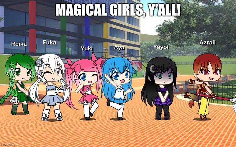 Aya Magica, as they'll say nowdays | MAGICAL GIRLS, Y'ALL! | image tagged in magical girls | made w/ Imgflip meme maker