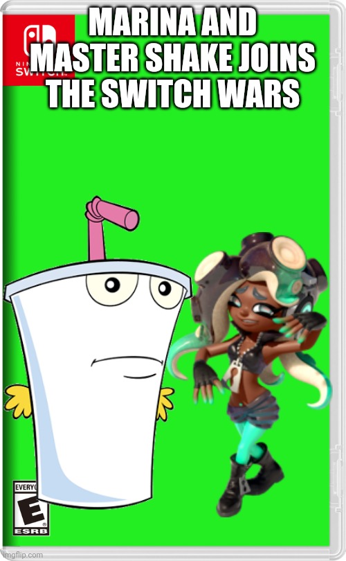 The team of Order will strike! | MARINA AND MASTER SHAKE JOINS THE SWITCH WARS | image tagged in master shake,marina,athf,splatoon,switch wars | made w/ Imgflip meme maker