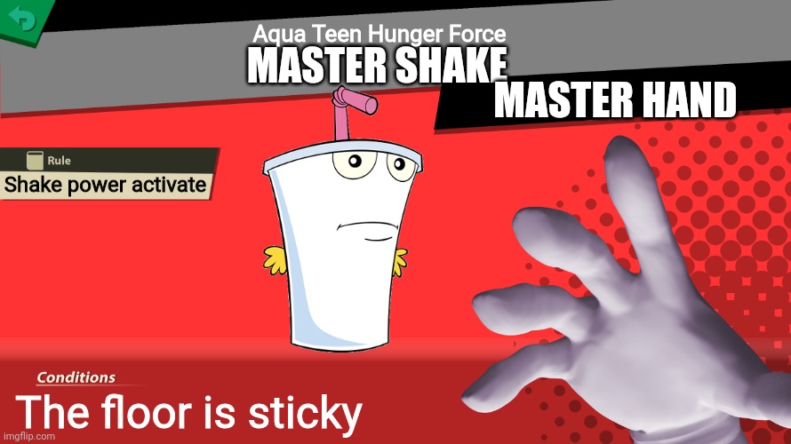 I used a fighter from one of those joins the battle memes | Aqua Teen Hunger Force; MASTER SHAKE; MASTER HAND; Shake power activate; The floor is sticky | image tagged in smash bros spirit fight,blank joins the battle,athf,memes | made w/ Imgflip meme maker