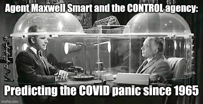 Agent Maxwell Smart and the CONTROL agency:; Predicting the COVID panic since 1965 | image tagged in memes,get smart,spy,covid-19,bamboozled,panic | made w/ Imgflip meme maker