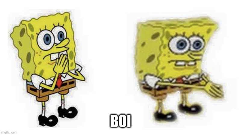 BOI | made w/ Imgflip meme maker