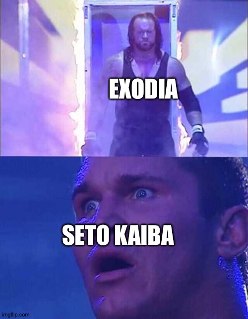 Randy Orton, Undertaker | EXODIA; SETO KAIBA | image tagged in randy orton undertaker | made w/ Imgflip meme maker