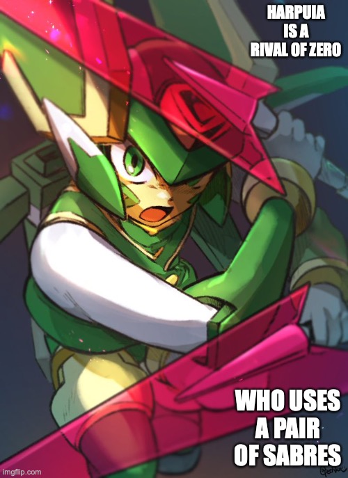 Harpuia | HARPUIA IS A RIVAL OF ZERO; WHO USES A PAIR OF SABRES | image tagged in megaman,megaman zero,memes | made w/ Imgflip meme maker