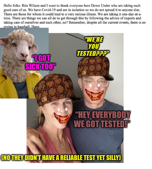 Cofid Virus | “WE’RE YOU TESTED???”; “I GOT SICK TOO”; “HEY EVERYBODY WE GOT TESTED!”; (NO THEY DIDN’T HAVE A RELIABLE TEST YET 😜 ) | image tagged in cofid virus,covid-19,coronavirus,sheeple,testing,virtue signalling | made w/ Imgflip meme maker