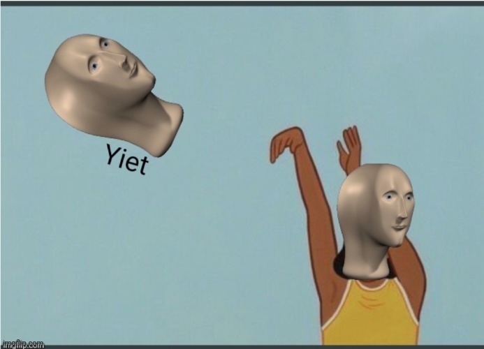Meme Man Yiet | image tagged in meme man yiet | made w/ Imgflip meme maker