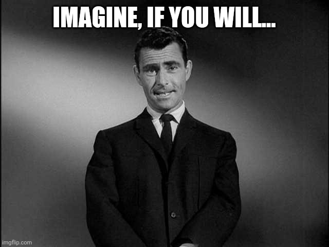 Another Rod Serling - Imgflip