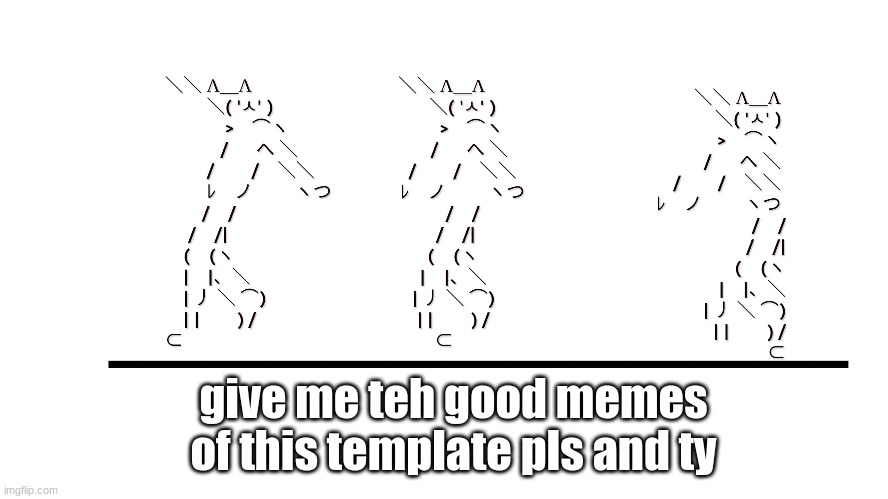 ^ | give me teh good memes of this template pls and ty | image tagged in memecat dancn | made w/ Imgflip meme maker