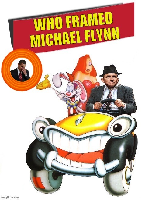 Who Framed Michael Flynn | image tagged in michael flynn,political meme,barack obama,roger rabbit,obama legacy,msm lies | made w/ Imgflip meme maker