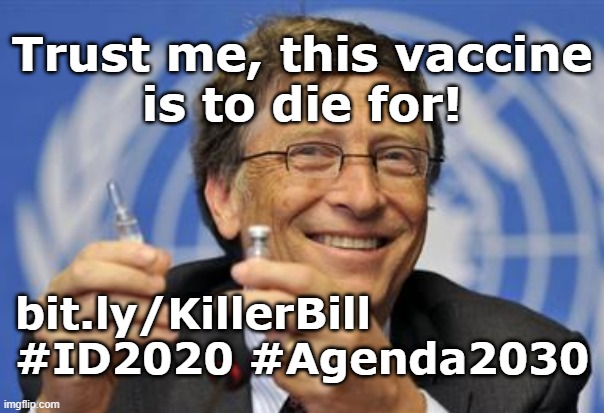 Bill Gates vaccine to die for | Trust me, this vaccine
is to die for! bit.ly/KillerBill
#ID2020 #Agenda2030 | image tagged in the gates of hell shall not prevail | made w/ Imgflip meme maker