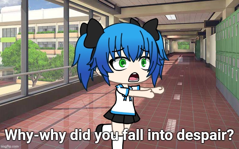 Why-why did you fall into despair? | made w/ Imgflip meme maker