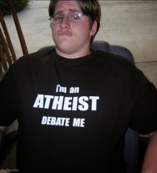 Atheist Neckbeard | image tagged in atheist neckbeard | made w/ Imgflip meme maker