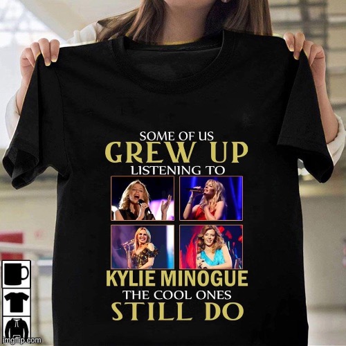 Kylie t-shirt. I’m definitely still a cool one | image tagged in kylie t-shirt,singer,singers,pop music,pop culture,nostalgia | made w/ Imgflip meme maker