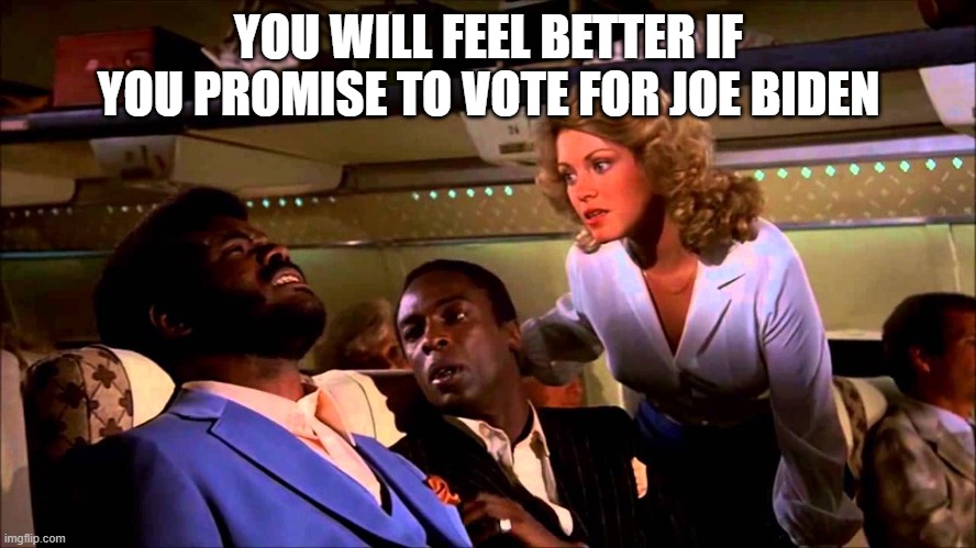 You will feel better if you promise to vote for Joe Biden | YOU WILL FEEL BETTER IF YOU PROMISE TO VOTE FOR JOE BIDEN | image tagged in creepy joe biden,joe biden,election 2020 | made w/ Imgflip meme maker