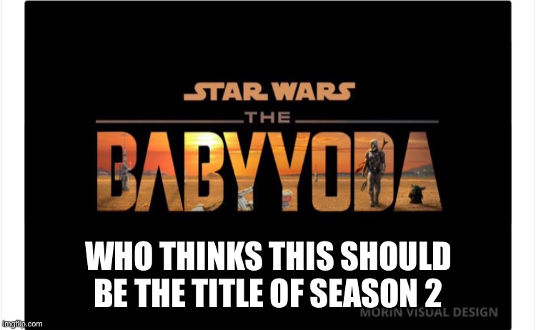  WHO THINKS THIS SHOULD BE THE TITLE OF SEASON 2 | made w/ Imgflip meme maker