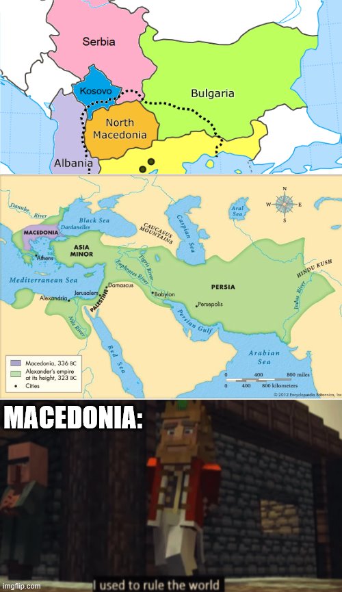 Macedonia then vs. now | MACEDONIA: | image tagged in i used to rule the world | made w/ Imgflip meme maker
