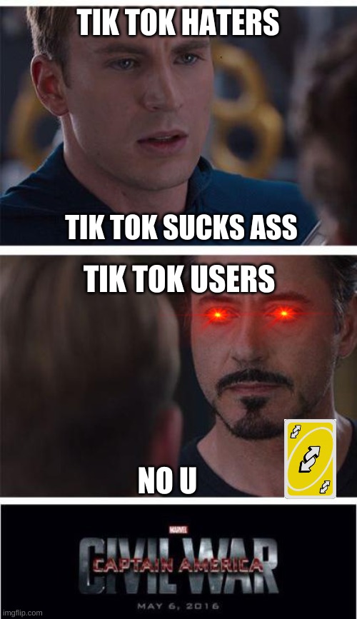 Stop Tik Tok today! | TIK TOK HATERS; TIK TOK SUCKS ASS; TIK TOK USERS; NO U | image tagged in memes,marvel civil war 1,tik tok | made w/ Imgflip meme maker