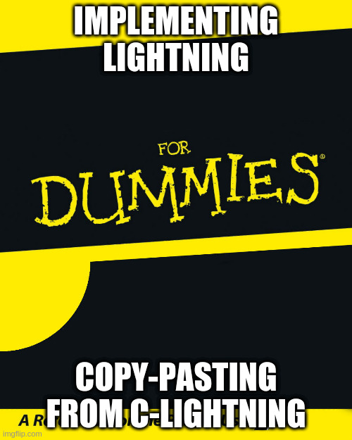 For Dummies | IMPLEMENTING LIGHTNING; COPY-PASTING FROM C-LIGHTNING | image tagged in for dummies | made w/ Imgflip meme maker