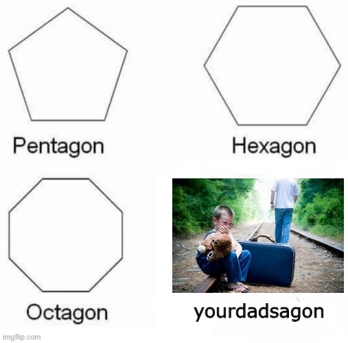 yourdadsagon | image tagged in funny,father,family | made w/ Imgflip meme maker