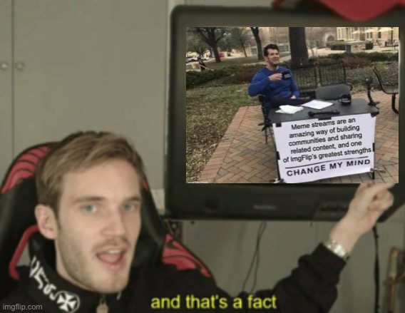 and that's a fact | image tagged in and that's a fact | made w/ Imgflip meme maker