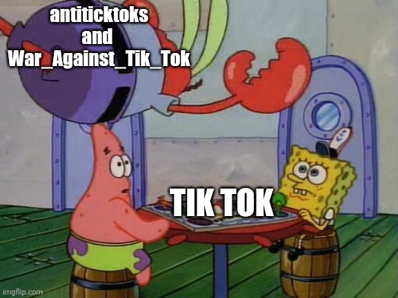 This Battle Will Be Legendary, Indeed | antiticktoks
and 
War_Against_Tik_Tok; TIK TOK | image tagged in mr krabs jumping on table | made w/ Imgflip meme maker