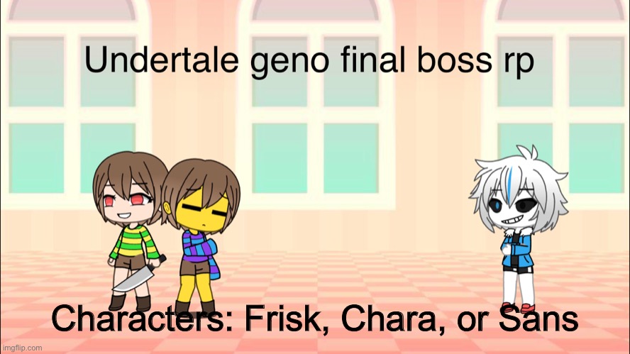 UNDERTALE GENOOOO | Characters: Frisk, Chara, or Sans | made w/ Imgflip meme maker