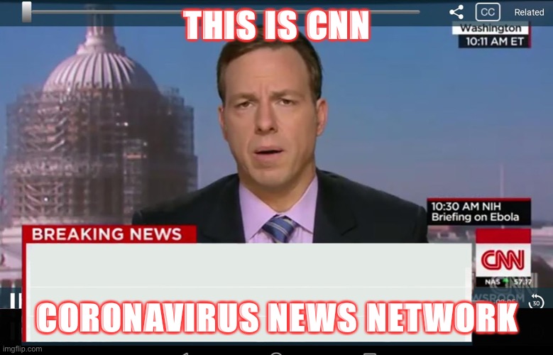 CNN Crazy News Network | THIS IS CNN; CORONAVIRUS NEWS NETWORK | image tagged in cnn crazy news network,cnn,coronavirus,cnn fake news | made w/ Imgflip meme maker
