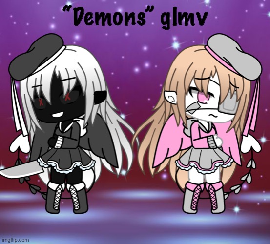 I’m in the making of a glmv! | “Demons” glmv | image tagged in music,demons,gacha,sad,epic,stop reading the tags | made w/ Imgflip meme maker