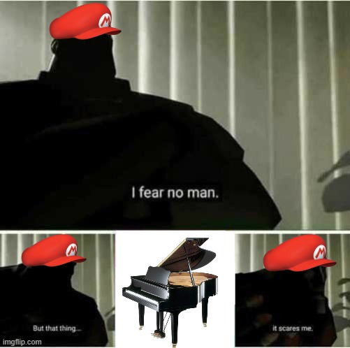 I fear no man | image tagged in i fear no man | made w/ Imgflip meme maker