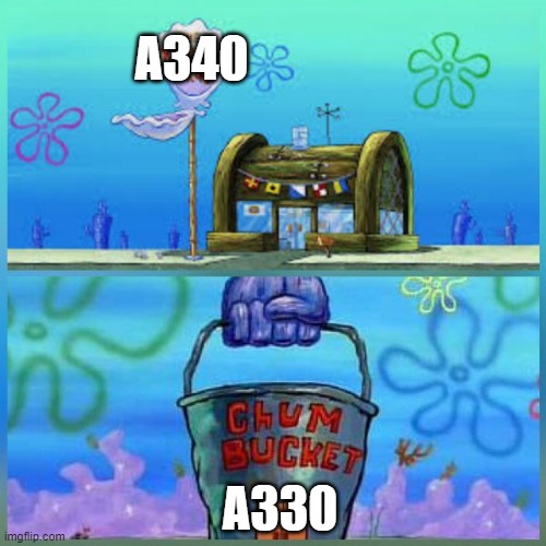 A340 is better | A340; A330 | image tagged in memes,krusty krab vs chum bucket | made w/ Imgflip meme maker