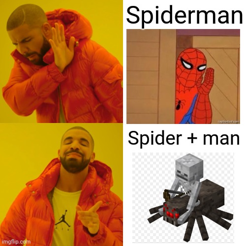 Spiderman | Spiderman; Spider + man | image tagged in memes,drake hotline bling | made w/ Imgflip meme maker