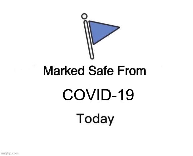 Marked Safe From Meme | COVID-19 | image tagged in memes,marked safe from | made w/ Imgflip meme maker