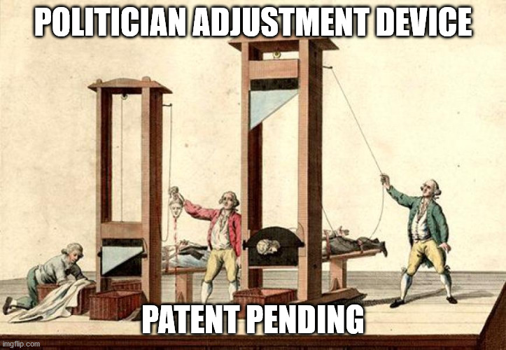 politician adjustment device | POLITICIAN ADJUSTMENT DEVICE; PATENT PENDING | image tagged in politcian,adjustment,patent,politics,devices,funny | made w/ Imgflip meme maker