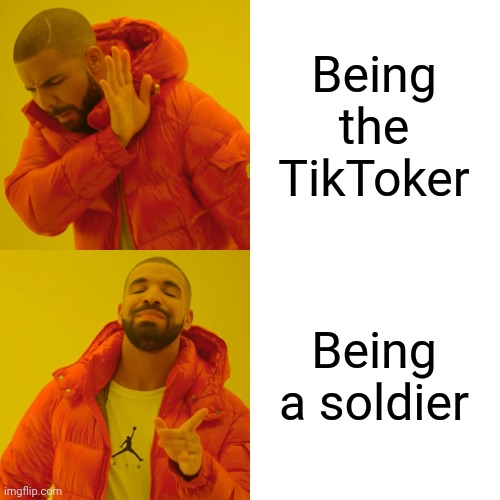 SSB guys | Being the TikToker; Being a soldier | image tagged in memes,drake hotline bling,ssb,ssbmemes | made w/ Imgflip meme maker