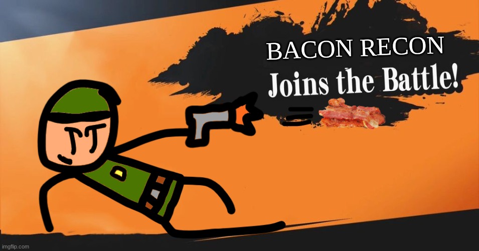 Thanks to Zeldafan for the name and idea! | BACON RECON | image tagged in ocs,bacon | made w/ Imgflip meme maker