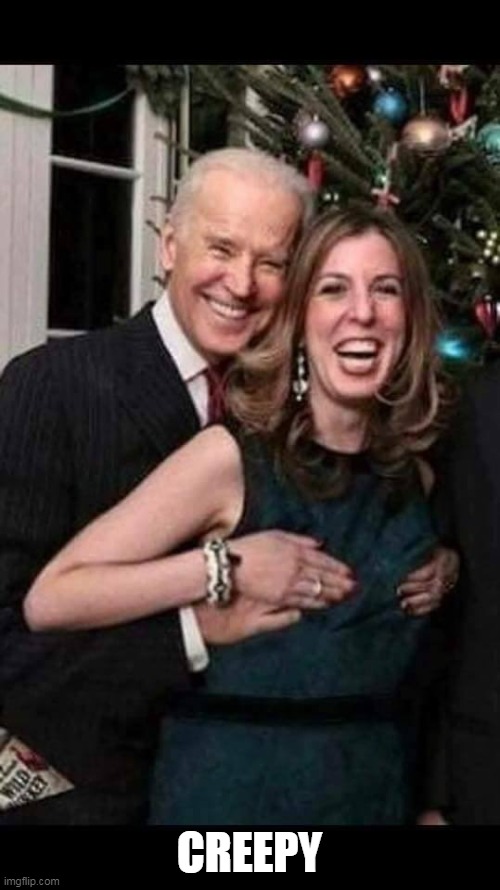 Joe Biden grope | CREEPY | image tagged in joe biden grope | made w/ Imgflip meme maker