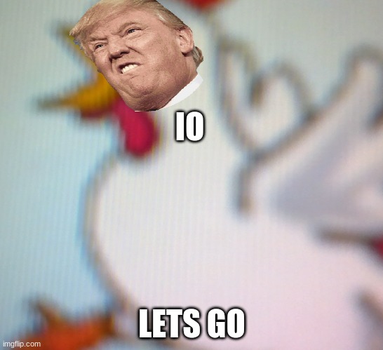 Epic Rooster | IO; LETS GO | image tagged in chicken | made w/ Imgflip meme maker