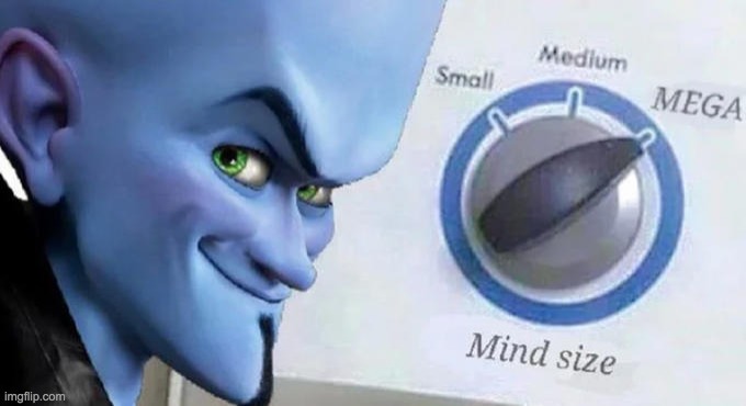 Mega Mind Size | image tagged in mega mind size | made w/ Imgflip meme maker