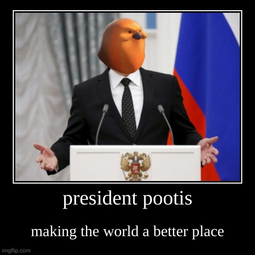 pootis bird | image tagged in funny,demotivationals | made w/ Imgflip demotivational maker