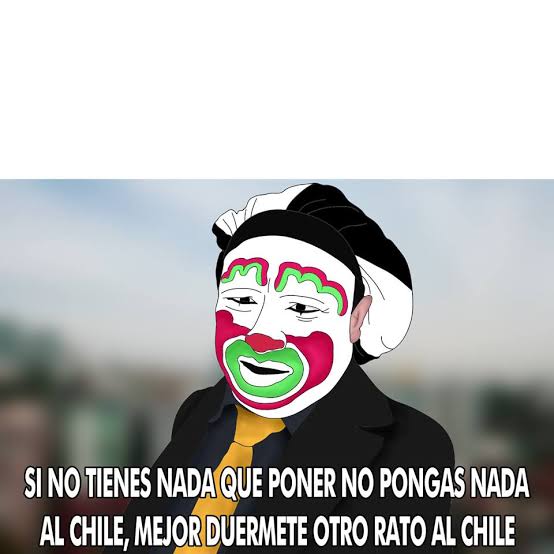 High Quality Payaso al chile duérmete otro rato Blank Meme Template