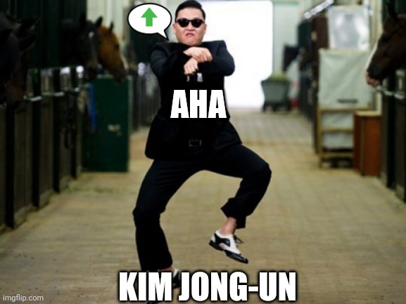 Psy Horse Dance | AHA; KIM JONG-UN | image tagged in memes,psy horse dance | made w/ Imgflip meme maker