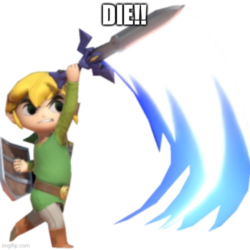 DIE!! | made w/ Imgflip meme maker