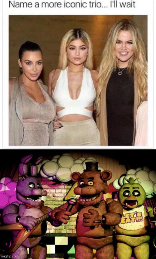 Don’t deny it. | image tagged in fnaf,name a more iconic trio,funny,memes | made w/ Imgflip meme maker