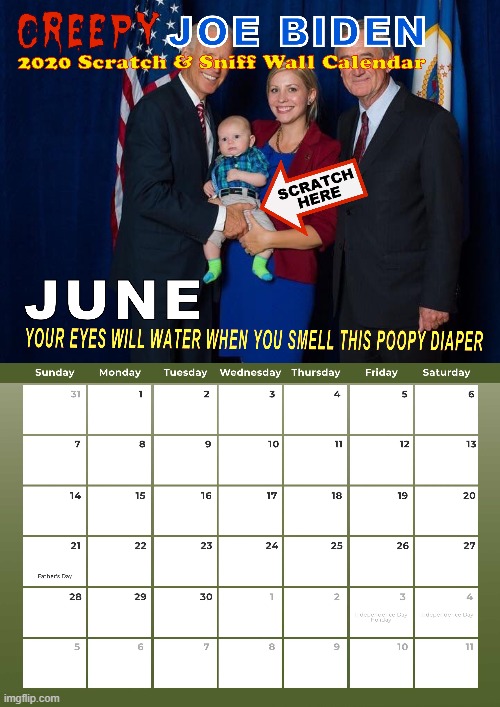 Joe Biden Scratch & Sniff Wall Calendar for June | image tagged in joe biden,creepy joe biden,scratch,election 2020 | made w/ Imgflip meme maker