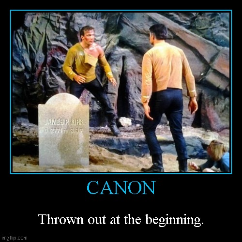 Star Trek Canon | image tagged in funny,demotivationals,star trek,canon | made w/ Imgflip demotivational maker