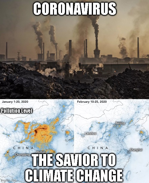 CORONAVIRUS; Pollution Level; THE SAVIOR TO CLIMATE CHANGE | image tagged in pollution | made w/ Imgflip meme maker