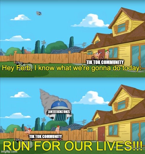 Run for our lives | TIK TOK COMMUNITY; ANTITICKTOKS; TIK TOK COMMUNITY | image tagged in run for our lives,tik tok,memes | made w/ Imgflip meme maker