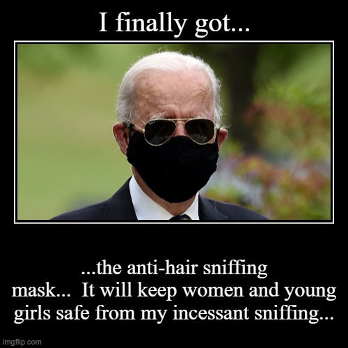 I got one... | image tagged in funny,demotivationals,anti-sniffing device,mask,got one | made w/ Imgflip demotivational maker