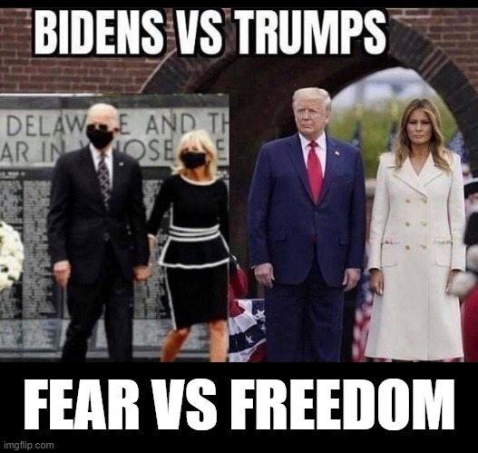 Bidens vs Trumps   Fear vs Freedom! | FEAR VS FREEDOM | image tagged in biden,trump,stupid liberals | made w/ Imgflip meme maker
