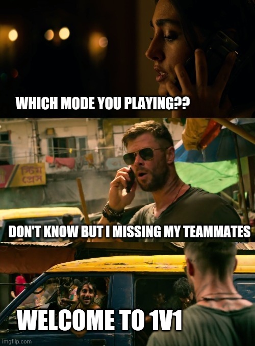 Extraction welcome to meme | WHICH MODE YOU PLAYING?? DON'T KNOW BUT I MISSING MY TEAMMATES; WELCOME TO 1V1 | image tagged in extraction welcome to meme | made w/ Imgflip meme maker